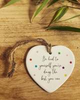 Be Kind To Yourself You're Doing The Best You Can - Self-care - Decorative Ceramic Hanging Heart Sign Ornament
