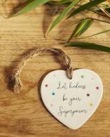 Let Kindness Be Your Superpower - Be Kind Self-care Positivity - Decorative Ceramic Hanging Heart Sign Ornament