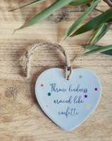 Throw Kindness Around Like Confetti - Self-care Positivity - Decorative Ceramic Hanging Heart Sign Ornament