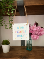 Kind People Only Square Sign